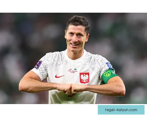 波兰莱万连续百球保持状态稳定，未来赛事备受关注